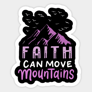 Faith Can Move Mountains Sticker